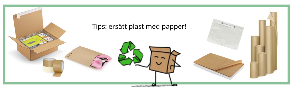 Tips: ersätt plast med papper.